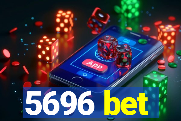 5696 bet